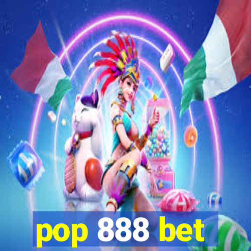 pop 888 bet